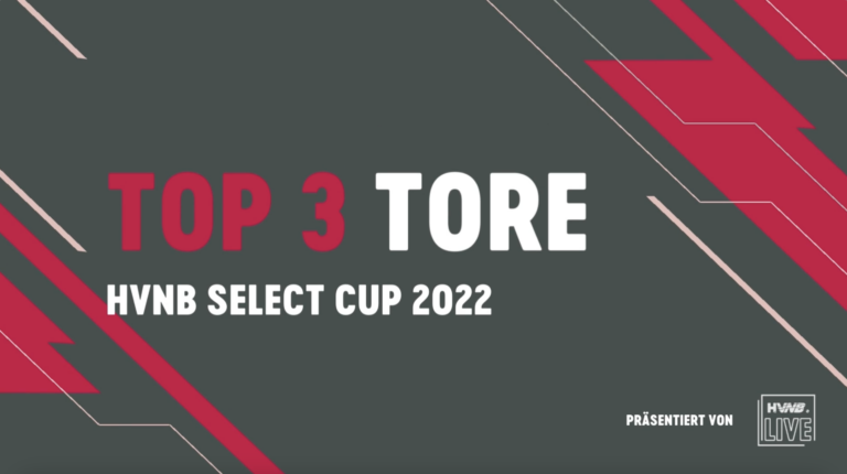 TOP 3 TORE – HVNB SELECT CUP 2022
